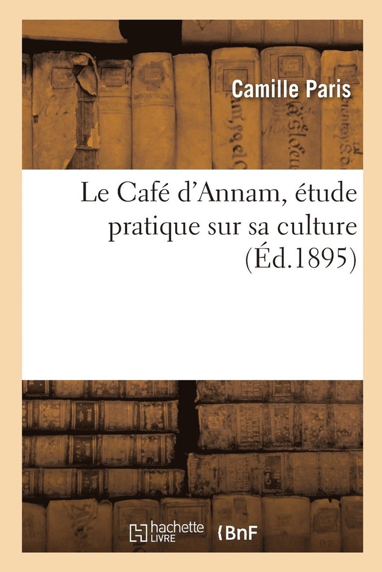 Le Caf d'Annam, tude pratique sur sa culture 1