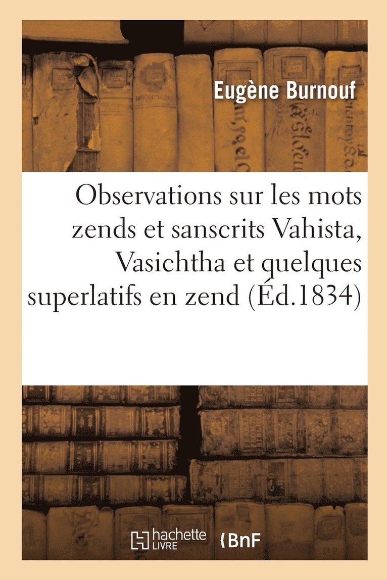 Observations sur les mots zends et sanscrits Vahista et Vasichtha