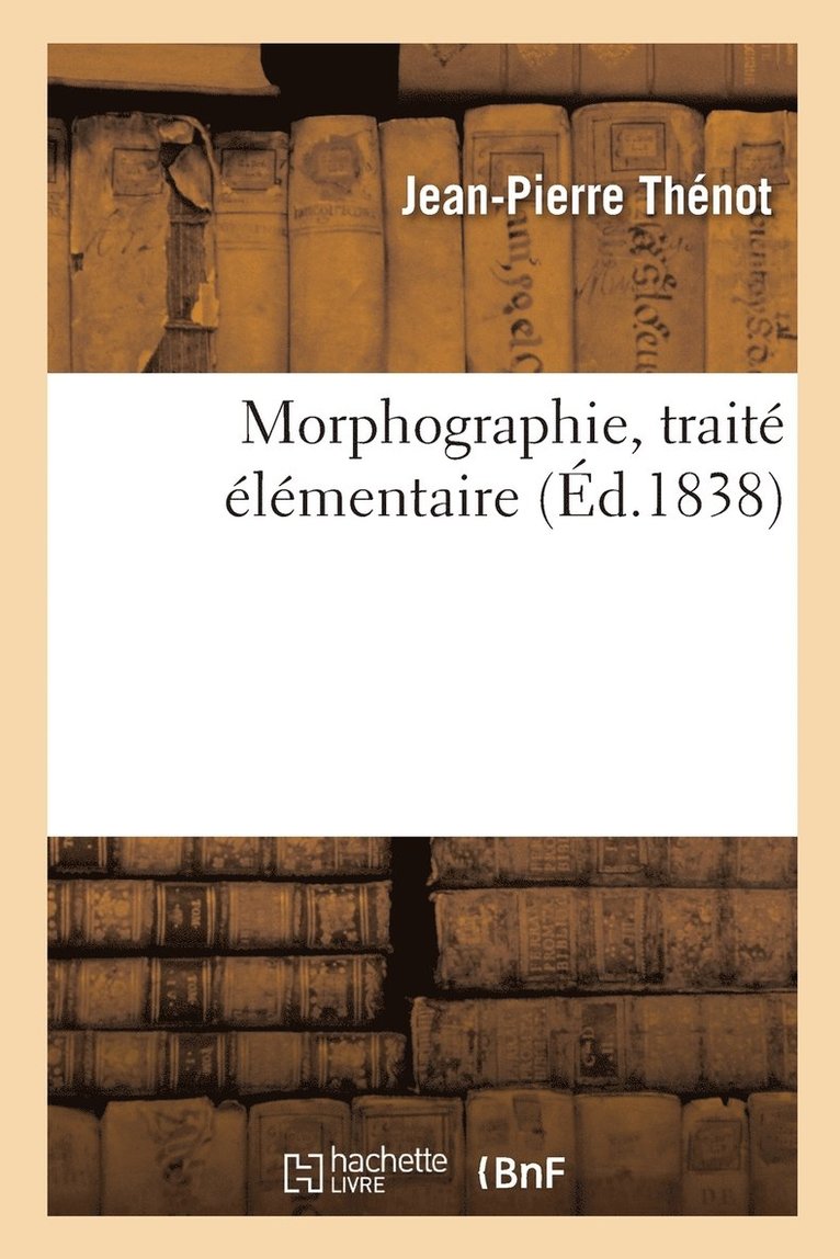 Jean-Pierre Thénot, THENOT-J P - Morphographie, traité élémentaire, Häftad
