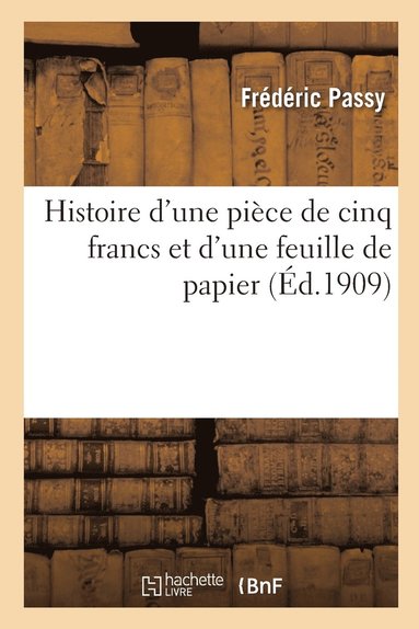 bokomslag Histoire d'Une Pice de Cinq Francs Et d'Une Feuille de Papier