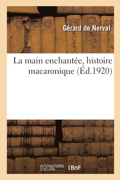 bokomslag La Main Enchante, Histoire Macaronique