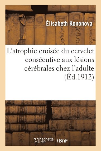 bokomslag L'atrophie croise du cervelet conscutive aux lsions crbrales chez l'adulte