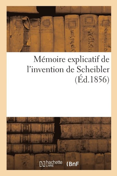 bokomslag Mmoire explicatif de l'invention de Scheibler