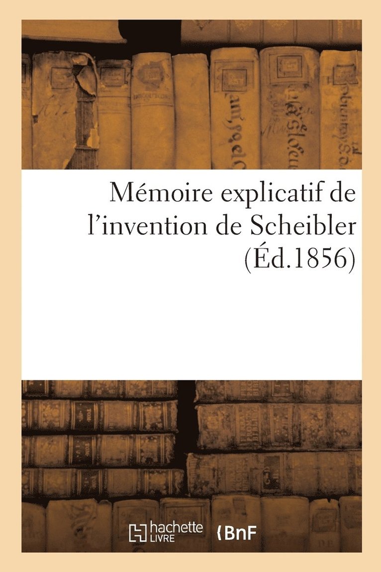 Mmoire explicatif de l'invention de Scheibler 1