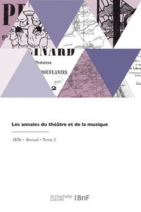 bokomslag Les Annales Du Thtre Et de la Musique