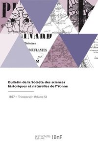 bokomslag Bulletin de la Socit des sciences historiques et naturelles de l'Yonne