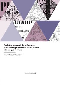 bokomslag Bulletin Mensuel de la Société d'Archéologie Lorraine Et Du Musée Historique Lorrain