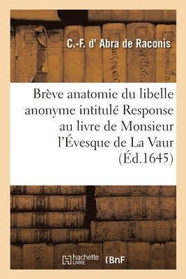 Brve Anatomie Du Libelle Anonyme Intitul Response Au Livre de Monsieur l'vesque de la Vaur 1