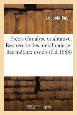 bokomslag Précis d'analyse qualitative. Recherche des métalloïdes et des métaux usuels