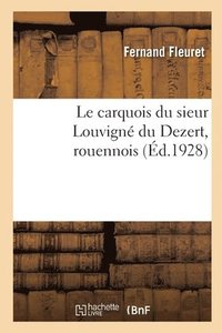 bokomslag Le carquois du sieur Louvign du Dezert, rouennois