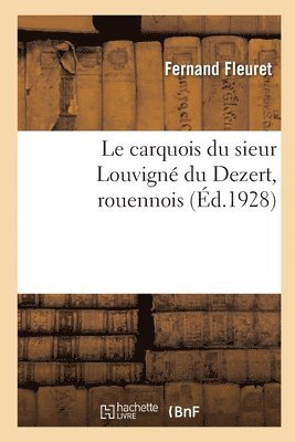 bokomslag Le carquois du sieur Louvign du Dezert, rouennois