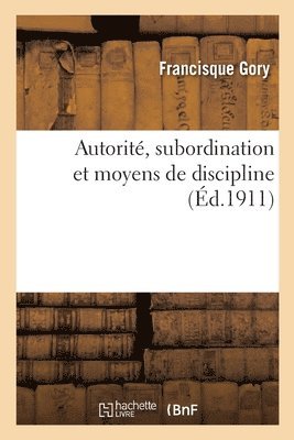 bokomslag Autorit, subordination et moyens de discipline