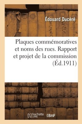 Plaques commmoratives et noms des rues. Rapport et projet de la commission 1