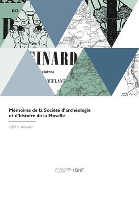 bokomslag Mmoires de la Socit d'archologie et d'histoire de la Moselle