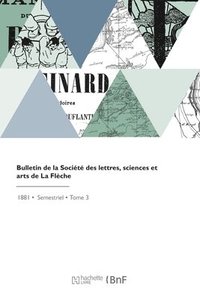 bokomslag Bulletin de la Socit des lettres, sciences et arts de La Flche