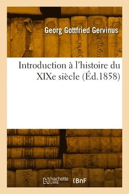 bokomslag Introduction À l'Histoire Du XIXe Siècle