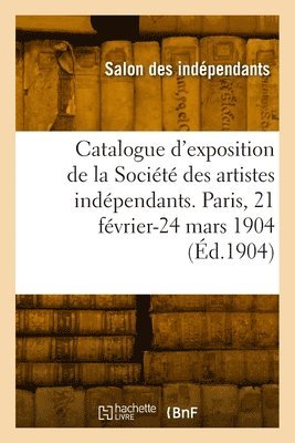 bokomslag Catalogue d'exposition de la Société des artistes indépendants. Tome 20
