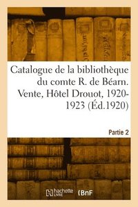 bokomslag Catalogue de la bibliothque de M. le comte Ren de Barn. Partie 2