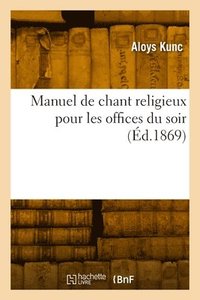 bokomslag Manuel de Chant Religieux Pour Les Offices Du Soir