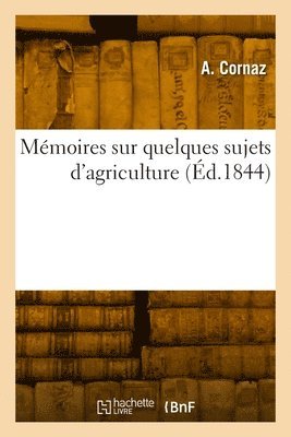 Mmoires sur quelques sujets d'agriculture 1