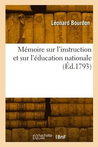 bokomslag Mémoire sur l'instruction et sur l'éducation nationale