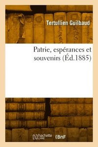 bokomslag Patrie, esprances et souvenirs