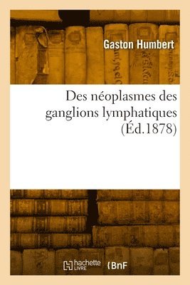 bokomslag Des noplasmes des ganglions lymphatiques