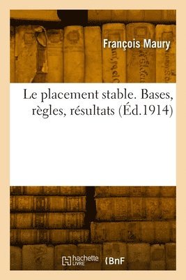 Le placement stable. Bases, rgles, rsultats 1