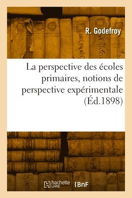 bokomslag La perspective des coles primaires, notions de perspective exprimentale