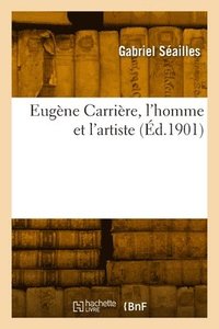 bokomslag Eugène Carrière, l'homme et l'artiste
