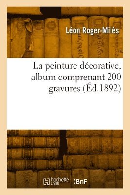 Léon Roger-Milès, ROGER-MILES-L - peinture décorative, album comprenant 200 gravures, Häftad