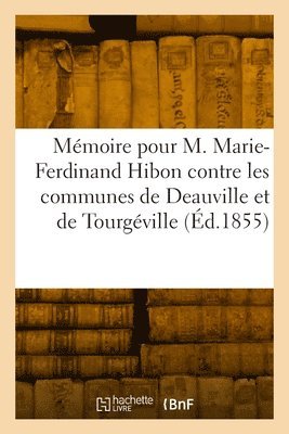 Mmoire Pour M. Marie-Ferdinand Hibon, Comte de Frohen Et Mme M.-G.-Y. de Brancas, Son pouse 1