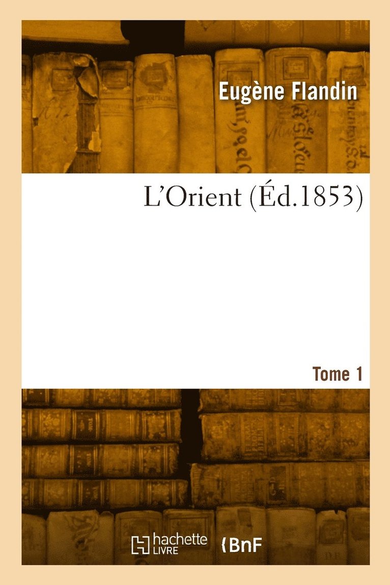 L'Orient. Tome 1 1