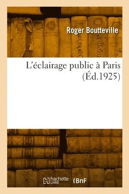 bokomslag L'éclairage public à Paris