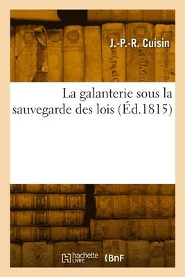 bokomslag galanterie sous la sauvegarde des lois
