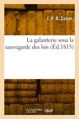 La galanterie sous la sauvegarde des lois 1