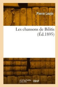 bokomslag Les chansons de Bilitis