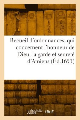 bokomslag Recueil des dernieres et principales ordonnances, qui concernent l'honneur de Dieu