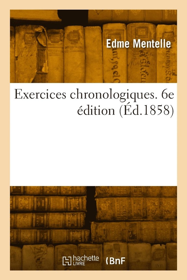 Exercices chronologiques. 6e dition 1