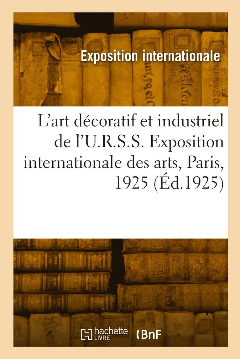 L'art dcoratif et industriel de l'U.R.S.S. Moscou, Comit de la section de l'U.R.S.S. 1