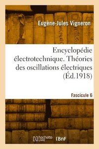 bokomslag Encyclopédie électrotechnique. Fascicule 6