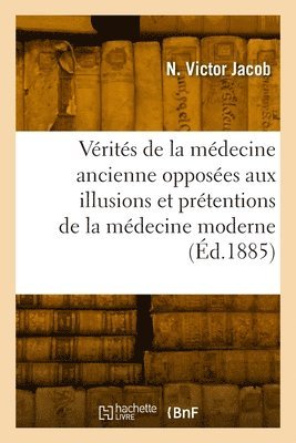 bokomslag Les Vrits de la Mdecine Ancienne