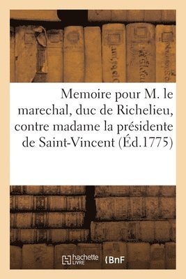 Memoire Pour M. Le Marechal, Duc de Richelieu, Pair de France 1