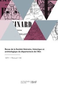bokomslag Revue de la Socit Littraire, Historique Et Archologique Du Dpartement de l'Ain