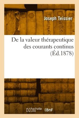 bokomslag De la valeur thrapeutique des courants continus