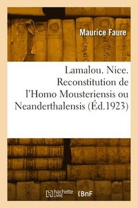 bokomslag Lamalou. Nice. Reconstitution de l'Homo Mousteriensis ou Neanderthalensis