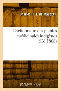 bokomslag Dictionnaire des plantes mdicinales indignes