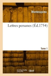 bokomslag Lettres persanes. Tome 1