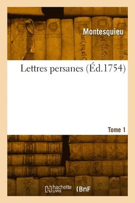 Lettres persanes. Tome 1 1