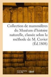 bokomslag Collection de Mammifres Du Musum d'Histoire Naturelle, Classe Suivant La Mthode de M. Cuvier